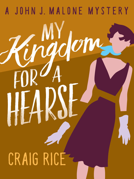 Title details for My Kingdom for a Hearse by Craig Rice - Available